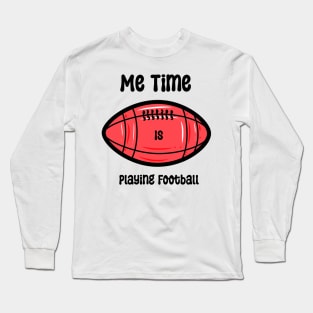 Fooball me time Long Sleeve T-Shirt